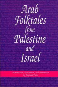 Arab Folktales from Palestine and Israel: Introduction, Translation, and Annotation