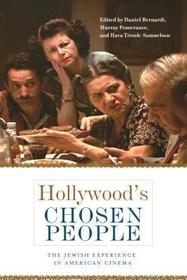Hollywood`s Chosen People – The Jewish Experience in American Cinema: The Jewish Experience in American Cinema