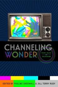 Channeling Wonder – Fairy Tales on Television: Fairy Tales on Television
