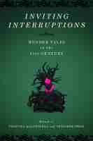 Inviting Interruptions – Wonder Tales in the Twenty–First Century: Wonder Tales in the Twenty-First Century