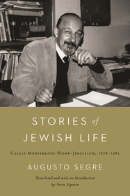 Stories of Jewish Life – Casale Monferrato–Rome–Jerusalem, 1876–1985: Casale Monferrato-Rome-Jerusalem, 1876-1985