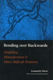 Bending Over Backwards – Essays on Disability and the Body: Essays on Disability and the Body