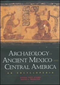 Archaeology of Ancient Mexico and Central America: An Encyclopedia