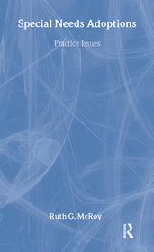Special Needs Adoptions: Practice Issues Special Needs Adoptions: Practice Issues