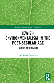 Jewish Environmentalism in the Post-Secular Age: Earthly Spirituality
