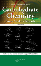Carbohydrate Chemistry: Proven Synthetic Methods, Volume 5