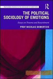 The Political Sociology of Emotions: Essays on Trauma and Ressentiment