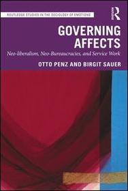 Governing Affects: Neoliberalism, Neo-Bureaucracies, and Service Work