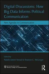 Digital Discussions: How Big Data Informs Political Communication