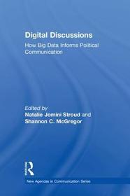 Digital Discussions: How Big Data Informs Political Communication