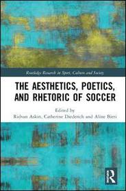 The Aesthetics, Poetics, and Rhetoric of Soccer