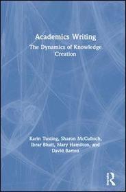 Academics Writing: The Dynamics of Knowledge Creation