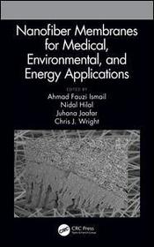 Nanofiber Membranes for Medical, Environmental, and Energy Applications