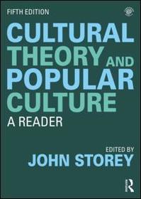 Cultural Theory and Popular Culture: A Reader