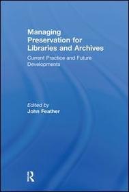 Managing Preservation for Libraries and Archives: Current Practice and Future Developments