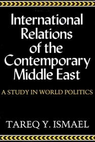 International Relations of the Contemporary Midd ? A Study in World Politics: A Study in World Politics