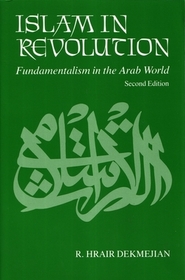 Islam in Revolution – Fundamentalism in the Arab World, Second Edition: Fundamentalism in the Arab World, Second Edition