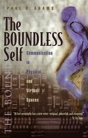 The Boundless Self – Communication in Physical and Virtual Spaces: Communication in Physical and Virtual Spaces