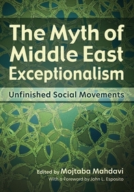 The Myth of Middle East Exceptionalism – Unfinished Social Movements: Unfinished Social Movements