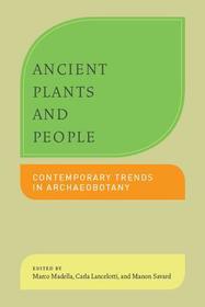Ancient Plants and People: Contemporary Trends in Archaeobotany