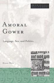 Amoral Gower – Language, Sex, and Politics: Language, Sex, and Politics