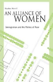 An Alliance Of Women – Immigration And The Politics Of Race: Immigration and the Politics of Race