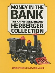 Money in the Bank: The Katherine Kierland Herberger Collection Money in the Bank: The Katherine Kierland Herberger Collection