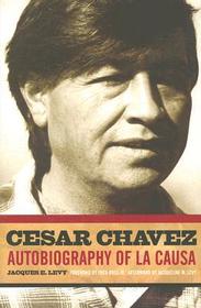 Cesar Chavez – Autobiography of La Causa: Autobiography of La Causa