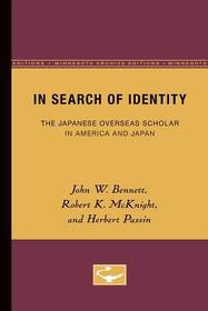 In Search of Identity – The Japanese Overseas Scholar in America and Japan: The Japanese Overseas Scholar in America and Japan