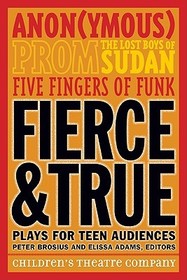 Fierce and True: Plays for Teen Audiences