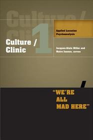 Culture/Clinic 1: Applied Lacanian Psychoanalysis