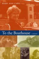 To the Boathouse ? A Memoir: A Memoir
