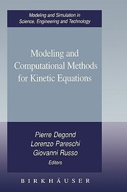 Modeling and Computational Methods for Kinetic Equations Modeling and Computational Methods for Kinetic Equations