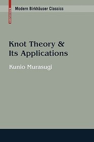 Knot Theory and Its Applications Knot Theory and Its Applications