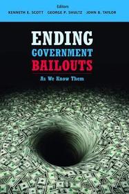 Ending Government Bailouts As We Know Them: As We Know Them