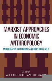 Marxist Approaches in Economic Anthropology