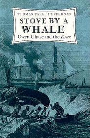 Stove by a Whale: Owen Chase and the Essex