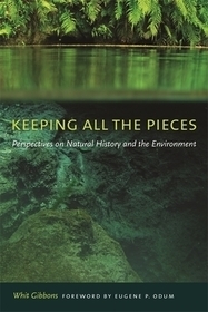 Keeping All the Pieces – Perspectives on Natural History and the Environment: Perspectives on Natural History and the Environment