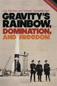 Gravity`s Rainbow, Domination, and Freedom