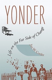 Yonder – Life on the Far Side of Change: Life on the Far Side of Change