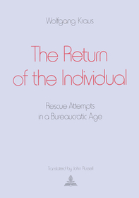 The Return of the Individual: Rescue Attempts in a Bureaucratic Age