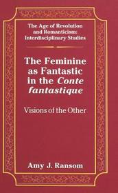 The Feminine as Fantastic in the 