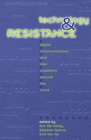 Technology and Resistance: Digital Communications and New Coalitions around the World