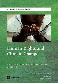 Human Rights and Climate Change – A Review of the International Legal Dimensions: A Review of the International Legal Dimensions