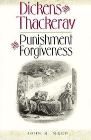 Dickens and Thackeray ? Punishment and Forgiveness: Punishment and Forgiveness Dickens and Thackeray ? Punishment and Forgiveness: Punishment and Forgiveness