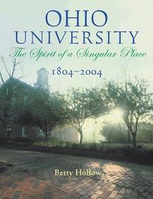 Ohio University, 1804?2004 ? The Spirit of a Singular Place: Spirit Of Singular Place Ohio University, 1804?2004 ? The Spirit of a Singular Place: Spirit Of Singular Place