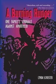 A Burning Hunger: One Family's Struggle Against Apartheid