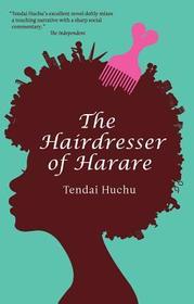 The Hairdresser of Harare The Hairdresser of Harare