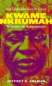Kwame Nkrumah: Visions of Liberation
