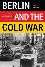 Berlin and the Cold War Berlin and the Cold War